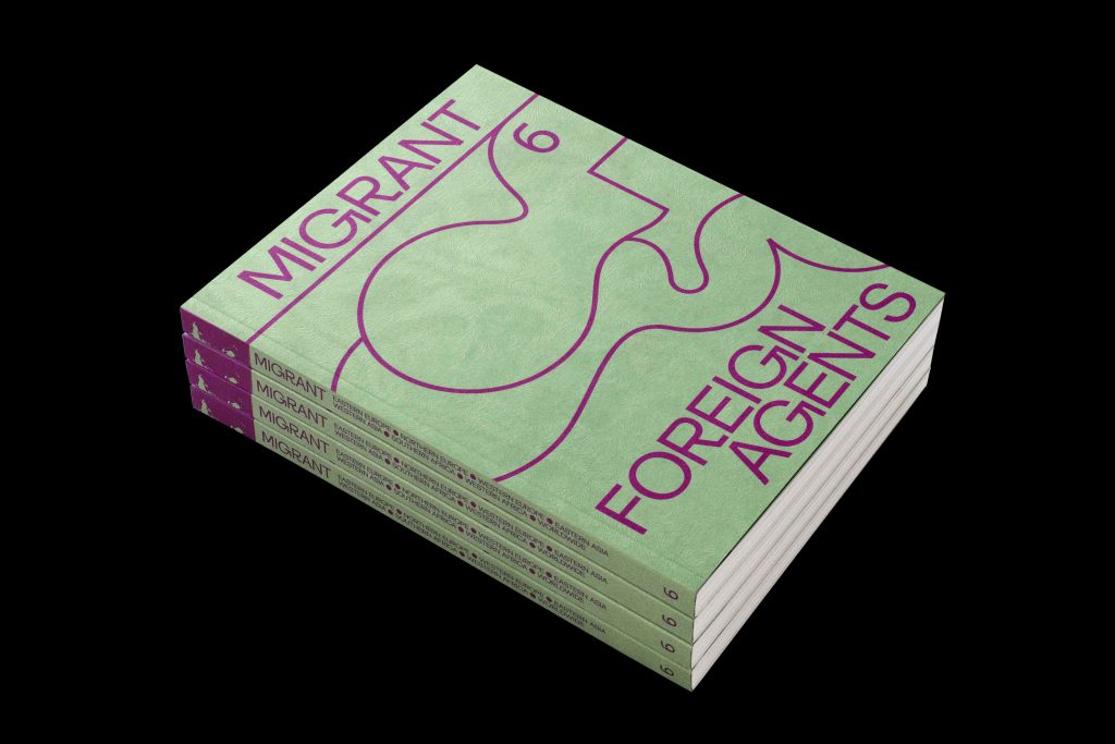 Migrant Journal, No.6 – Foreign Agents
