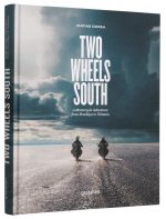 Two Wheels South: An Adventure Guide for Motorcycle Explorers