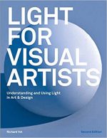 Light for Visual Artists: Understanding and Using Light in Art & Design
