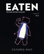 Eaten, No. 6: Futures Past