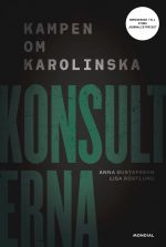 Konsulterna : Kampen om Karolinska