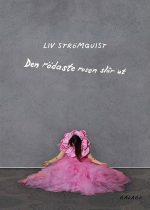 Liv Strömquist Den rödaste rosen slår ut