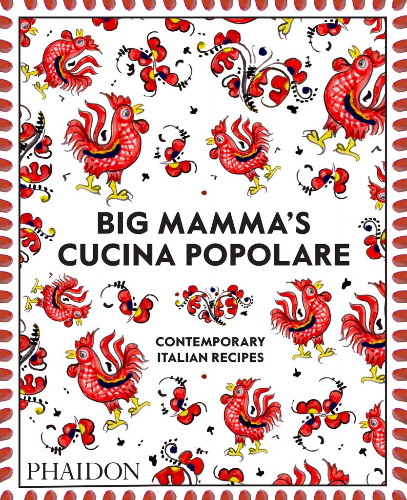Big Mamma’s Cucina Popolare: Contemporary Italian Recipes