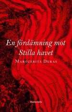 Marguerite Duras En fördämning mot Stilla havet