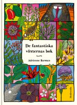 Adrianne Barman De fantastiska växternas bok
