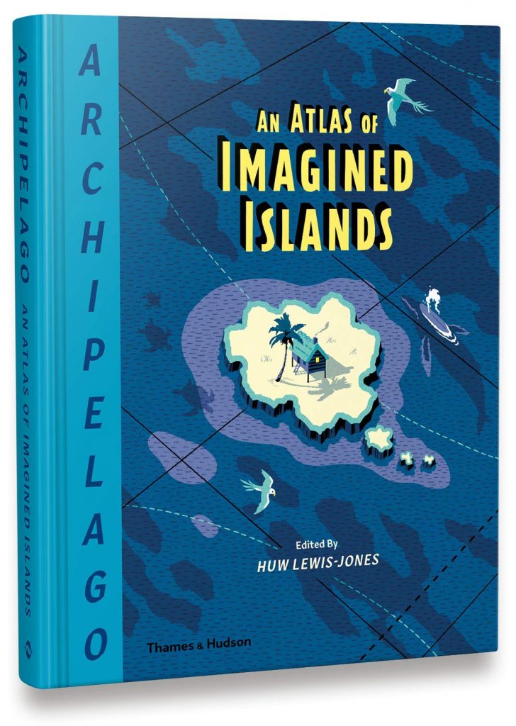 Archipelago: An Atlas of Imagined Islands