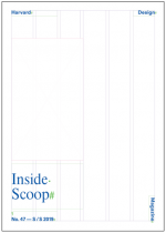 Harvard Design, Issue 47- Inside Scoop