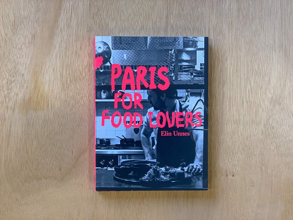 Paris for Food Lovers Elin Unnes