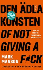 Den ädla konsten of not giving a f*ck Mark Manson
