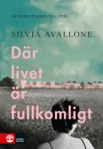 Där livet är fullkomligt Silvia Avallone