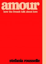 Amour: How the French Talk about Love