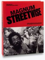 Magnum Streetwise The Ultimate Collection of Street Photography