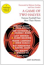 A Game of Two Halves: Famous Football Fans Meet Their Heroes
