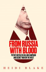 From Russia with Blood Heidi Blake