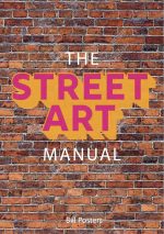 The Street Art Manual