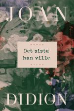 Det sista han ville Joan Didion