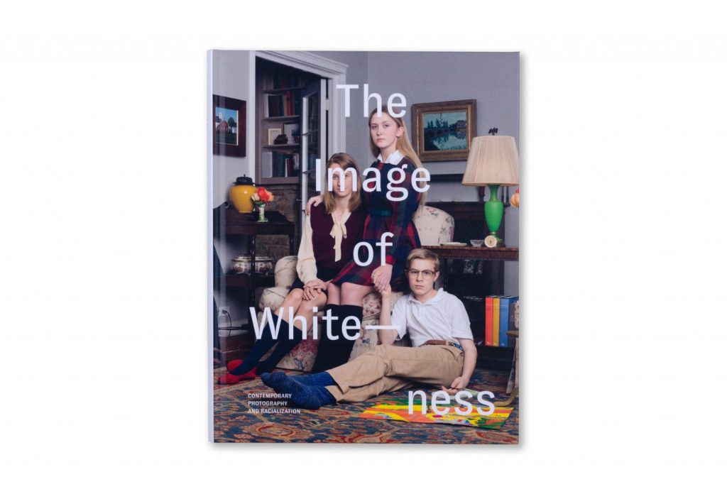 The Image of Whiteness: Contemporary Photography and Racialization