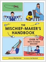 The Mischief Maker’s Handbook
