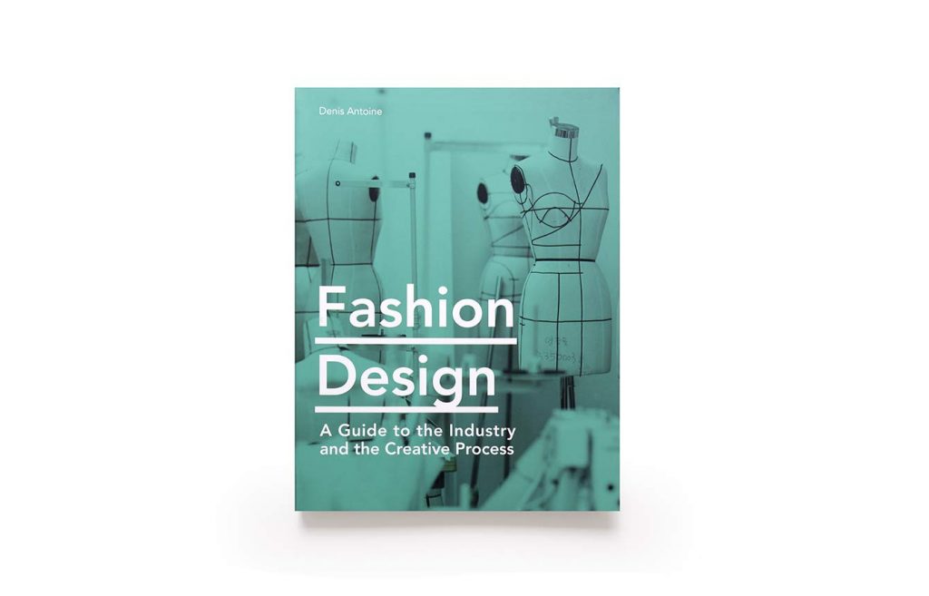 Fashion Design: A Guide to the Industry and the Creative Process