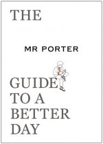 The Mr Porter Guide to a Better Day