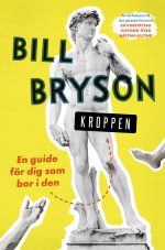 Bill Bryson Kroppen : en guide för dig som bor i denBill Bryson Kroppen : en guide för dig som bor i den