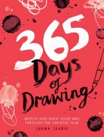 365 Days of Drawing: Sketch and paint your way through the creative year