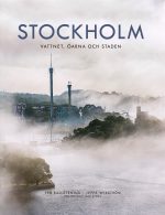 Stockholm : vattnet, öarna och staden Jeppe Wikström