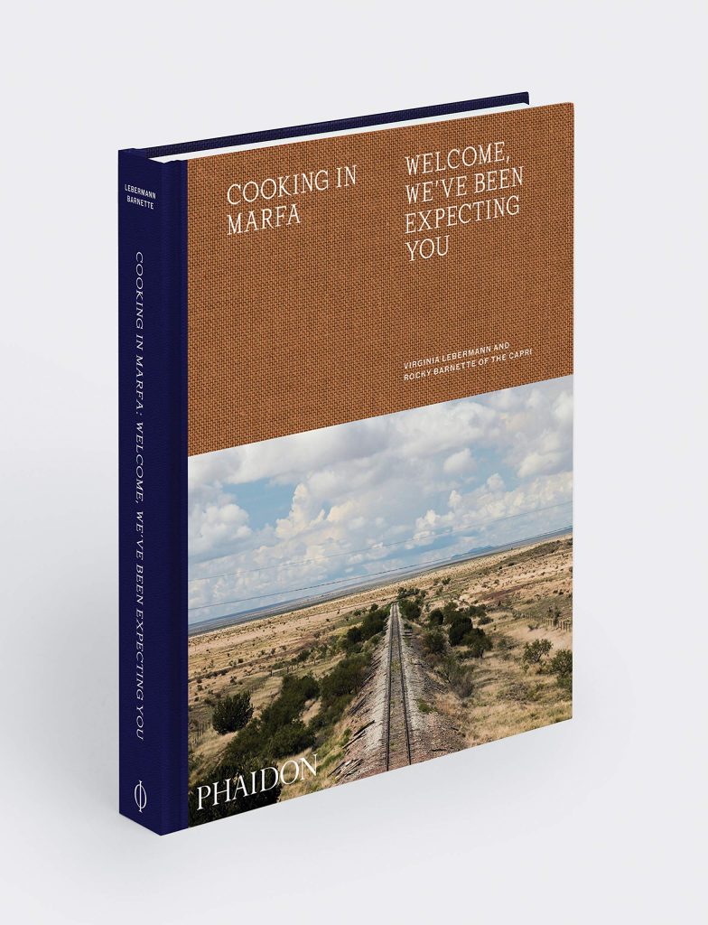 Cooking in Marfa: Welcome, We’ve Been Expecting You