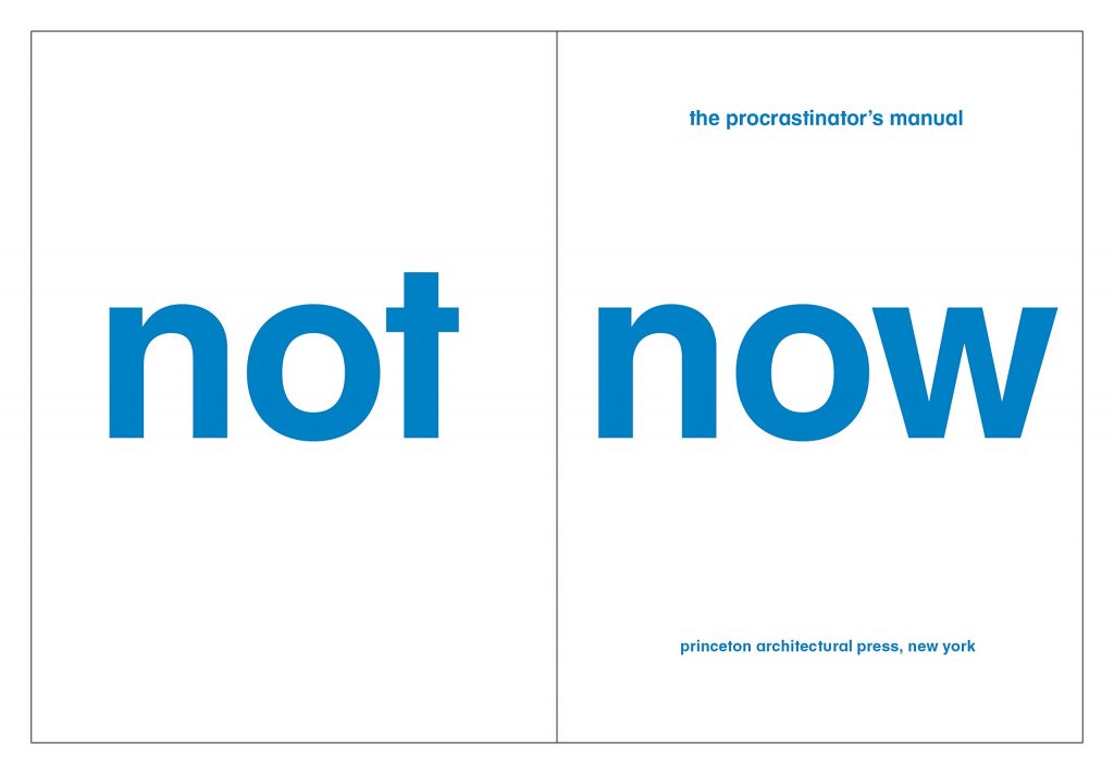 Not Now The Procrastinator’s Manual