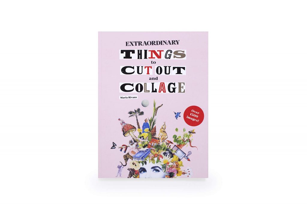 Extraordinary Things to Cut Out and Collage
