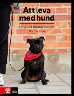 Per Jensen Att leva med hund : En guide till dina hundår